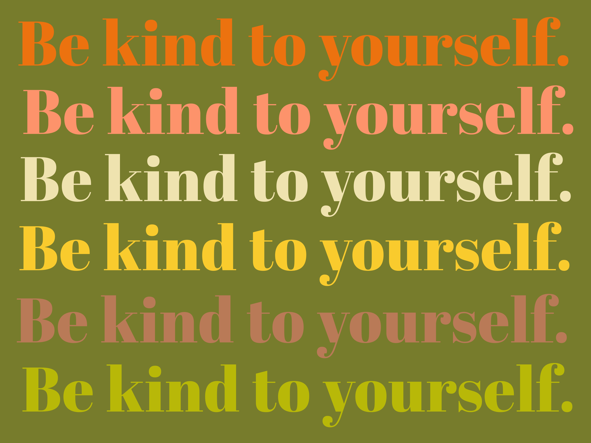 be kind to yourself and others